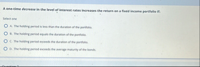 A one - tinne decrease in the level of interest