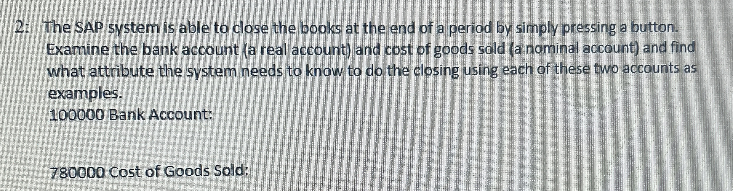 2 : The SAP system is able to close the books at