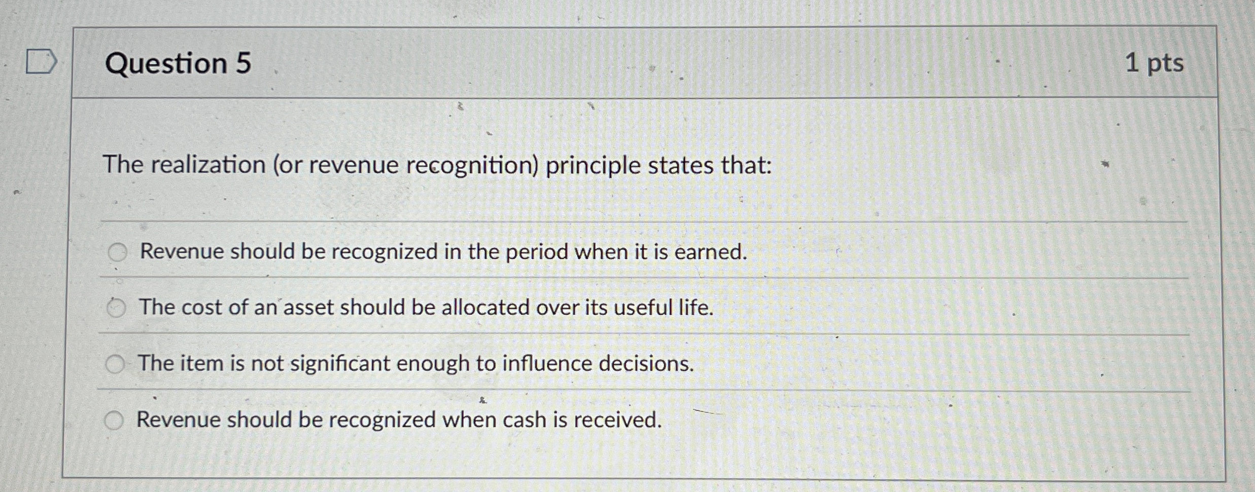 Question 5 1 pts The realization ( or revenue