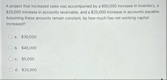 A project that increased sales was accompanied by