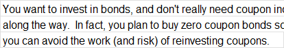 You want to invest in bonds, and don't really