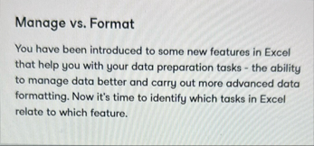 Manage vs . Format You have been introduced to