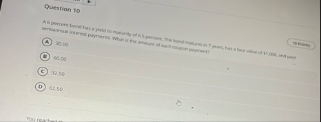 Question 1 0 A 6 percent bond has a yleld to