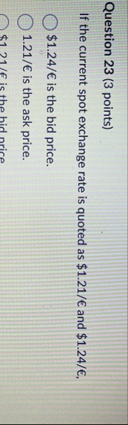 Question 2 3 ( 3 points ) If the current spot