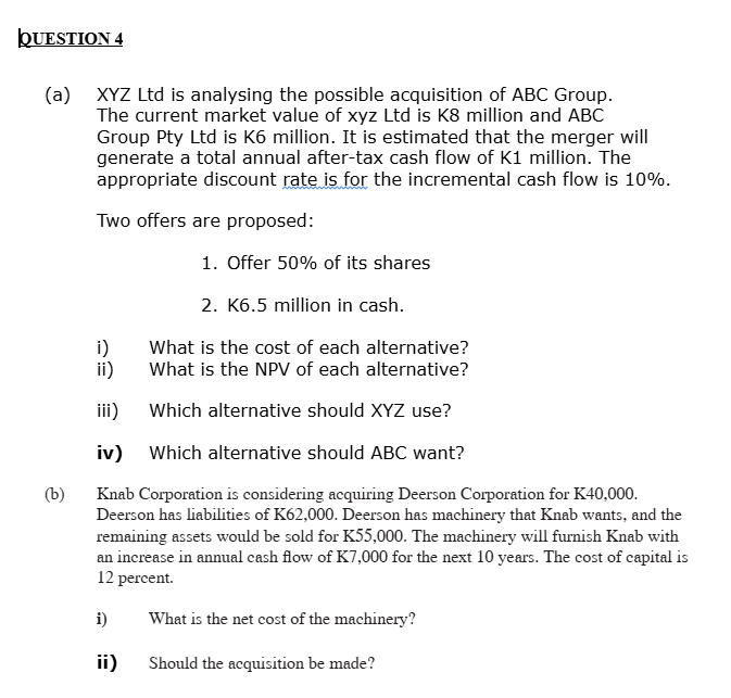 QUESTION 4 ( a ) XYZ Ltd is analysing the