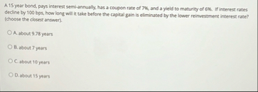 A 1 5 year bond, pays interest semi - annually,
