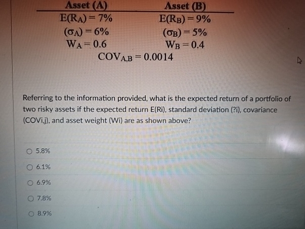 Asset ( A ) Asset ( B ) E ( R A ) = 7 % , E ( R B