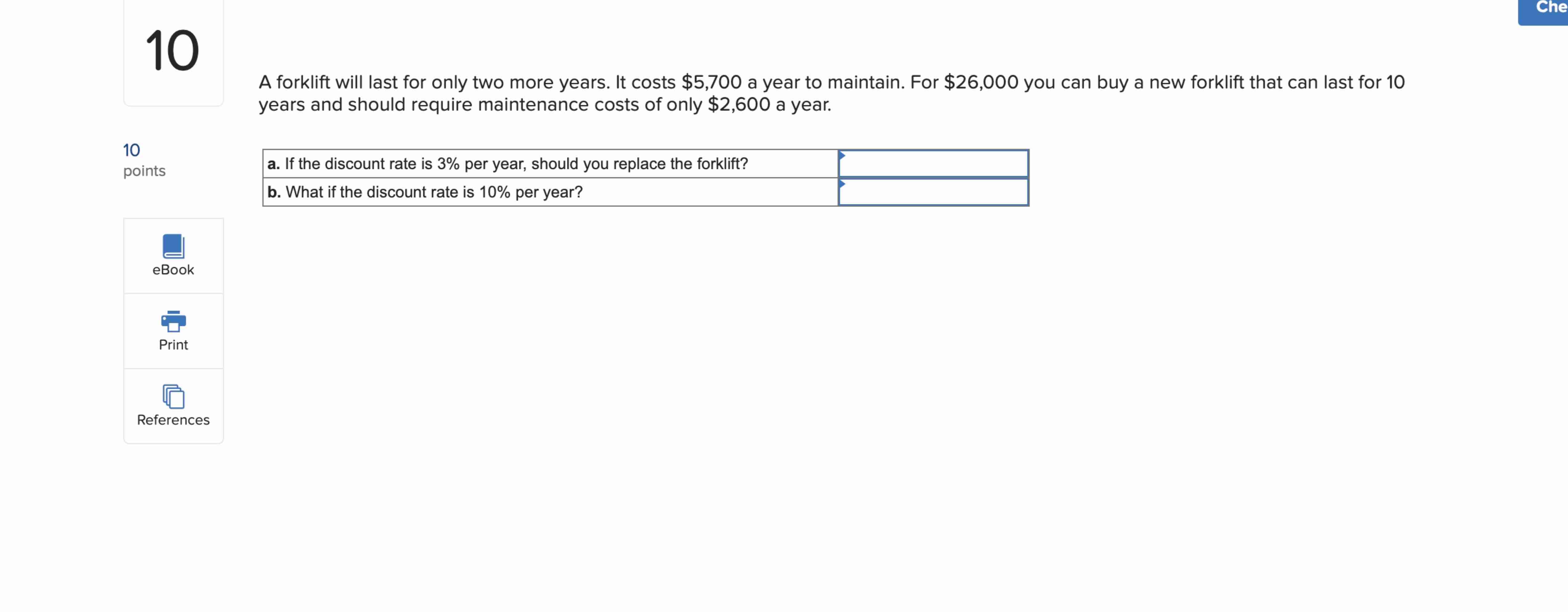A forklift will last for only two more years. It