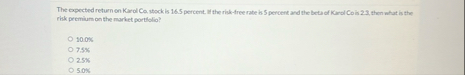 The expected return on Karol Co . stock is 1 6 .