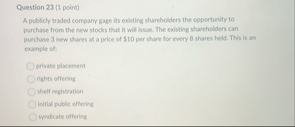 Question 2 3 ( 1 point ) A publicly traded