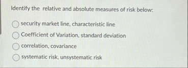Identify the relative and absolute measures of