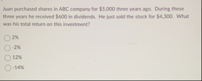 Juan purchased shares in ABC company for $ 5 . 0
