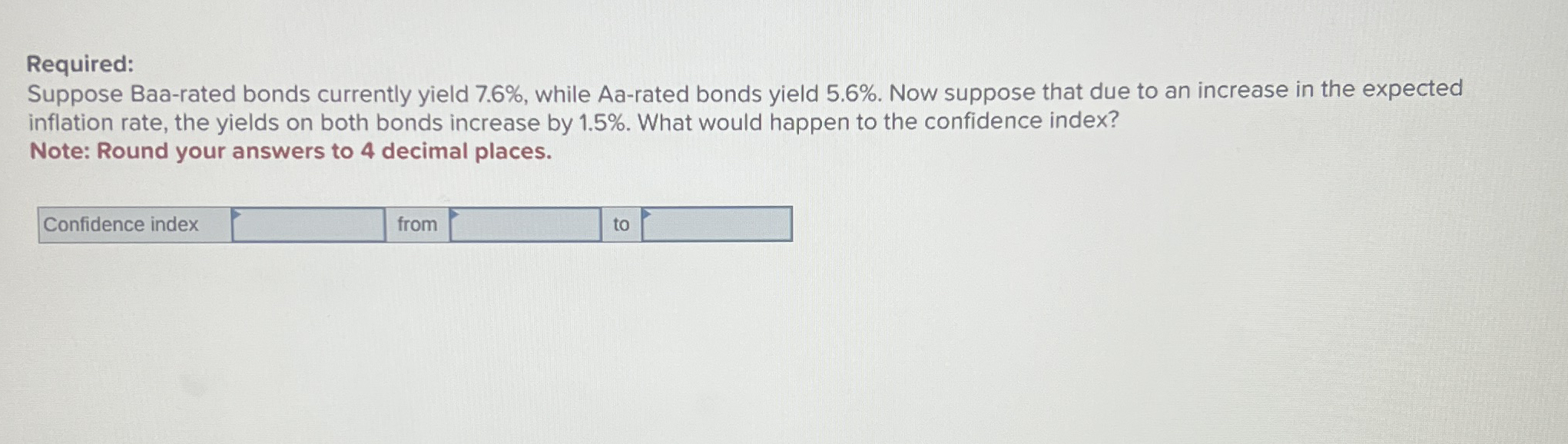 Required: Suppose Baa - rated bonds currently