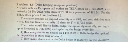 Problem 4 . 5 ( Delta hedging an option position