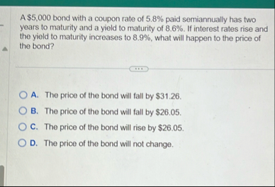 A $ 5 , 0 0 0 bond with a coupon rate of 5 . 8 %