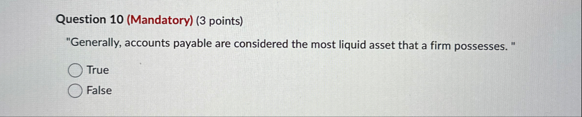 Question 1 0 ( Mandatory ) ( 3 points )