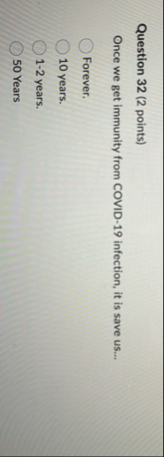 Question 3 2 ( 2 points ) Once we get immunity