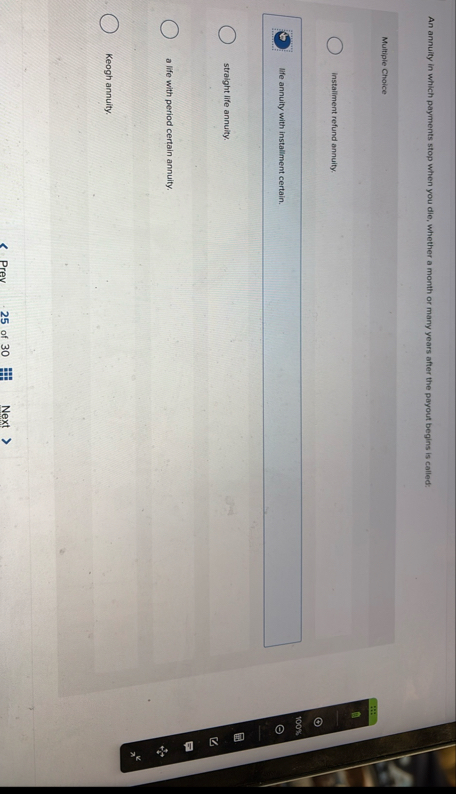 An annuity in which payments stop when you die,