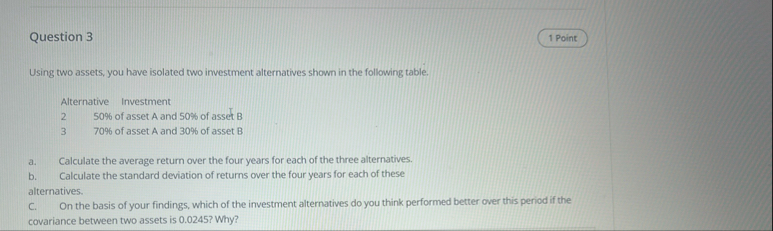 Question 3 Using two assets, you have isolated