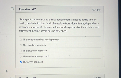 Question 4 7 0 . 4 pts Your agent has told you to