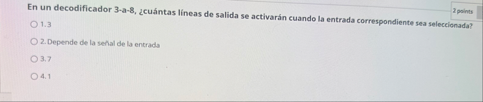 En un decodificador 3 - a - 8 , cu ntas l neas de
