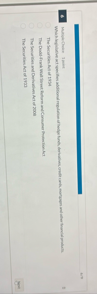 6 Multiple Choice 1 point Which legislative act