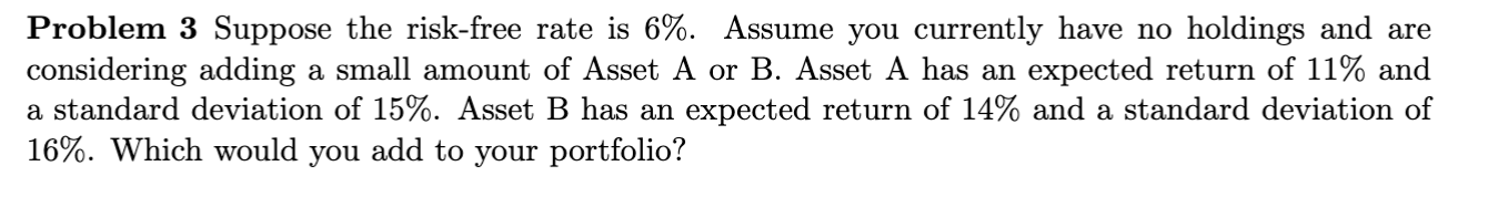 Problem 3 Suppose the risk - free rate is \ ( 6 \