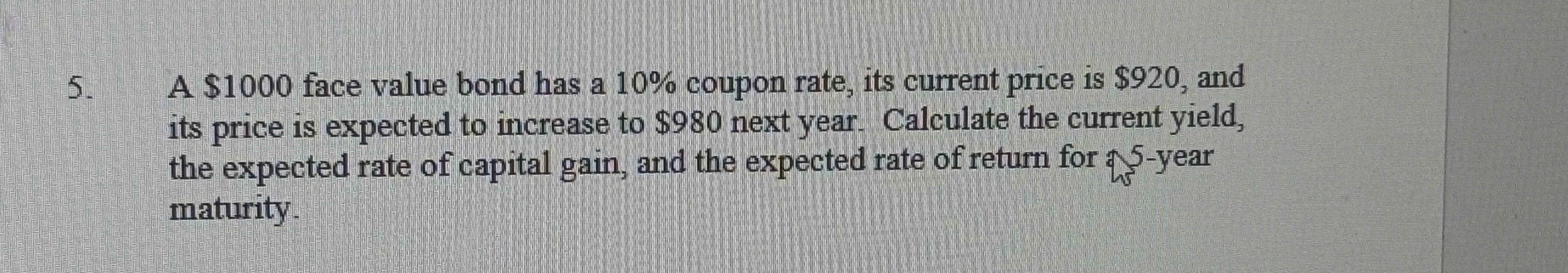 A $ 1 0 0 0 face value bond has a 1 0 % coupon