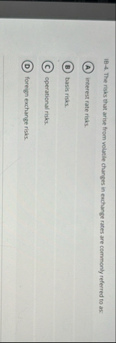 1 8 - 4 . The risks that arise from volatile