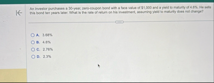 An investor purchases a 3 0 - year, zero - coupon