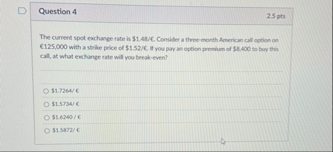 Question 4 2 . 5 pts The current spot exchange
