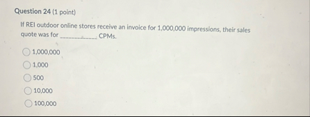 Question 2 4 ( 1 point ) If REI outdoor online