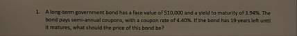 A long - term government bond has a face value of
