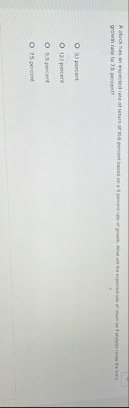 A stock has an expected rate of return of 1 0 . 6