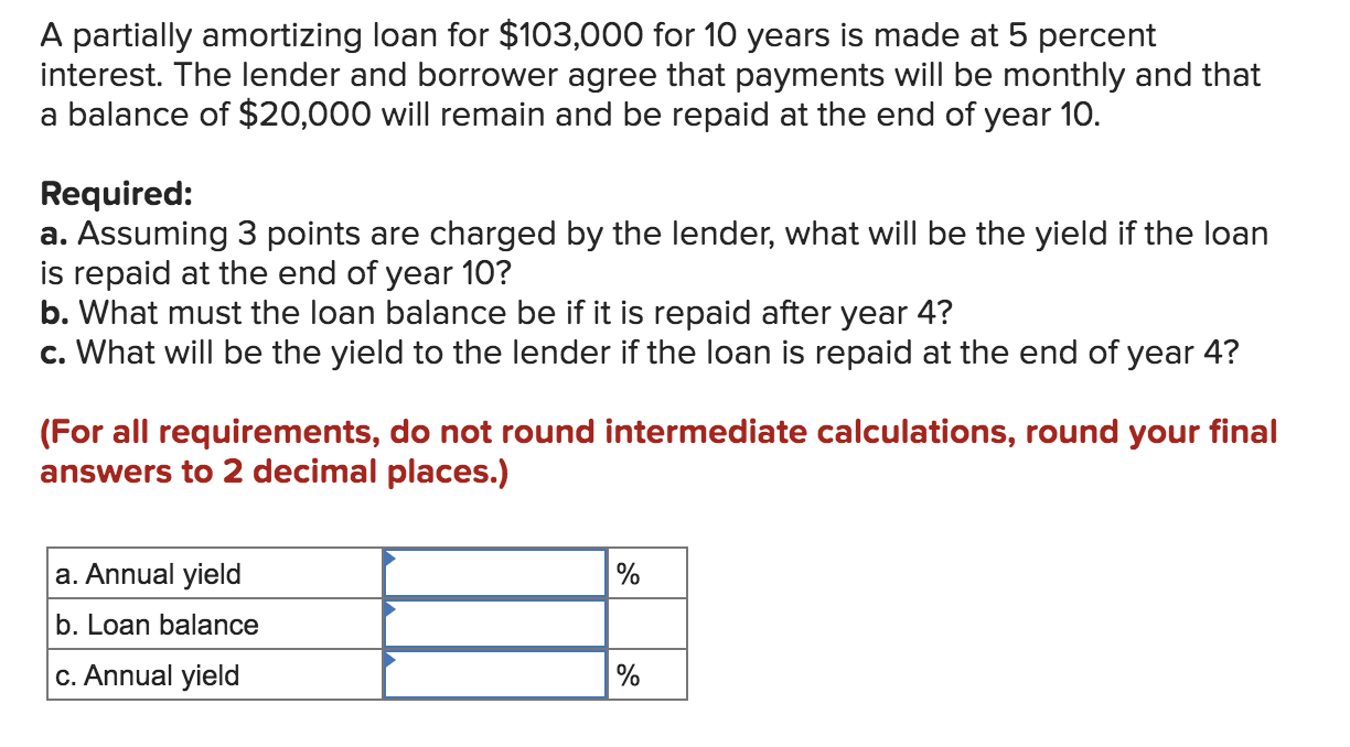 Problem 4 - 1 1 A partially amortizing loan for $