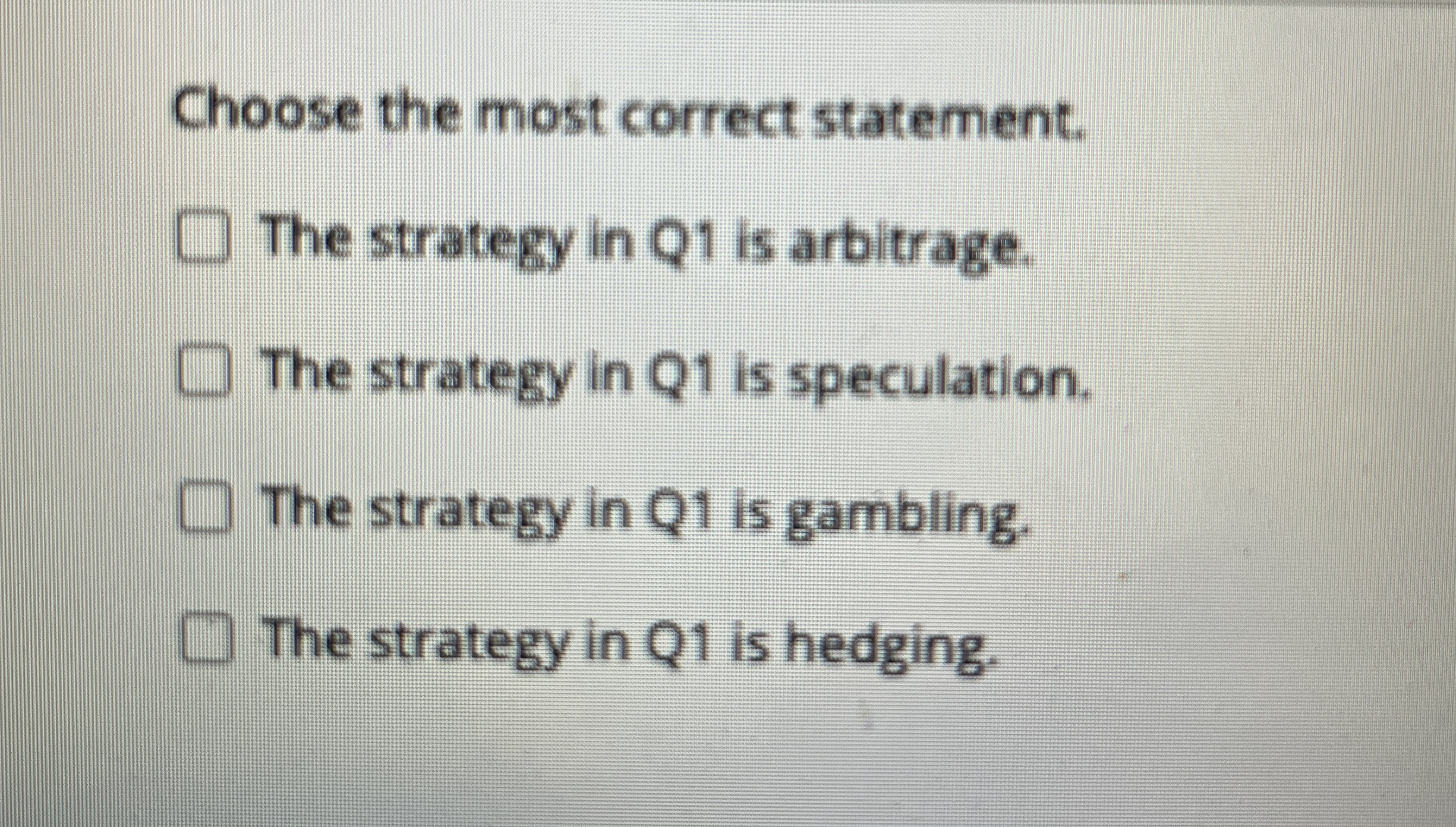 Choose the most correct statement. The strategy