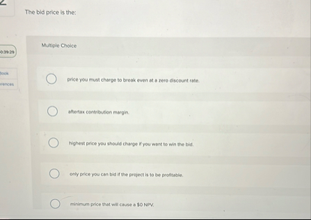 The bid price is the: Multiple Choice 0 . 3 9 2 0