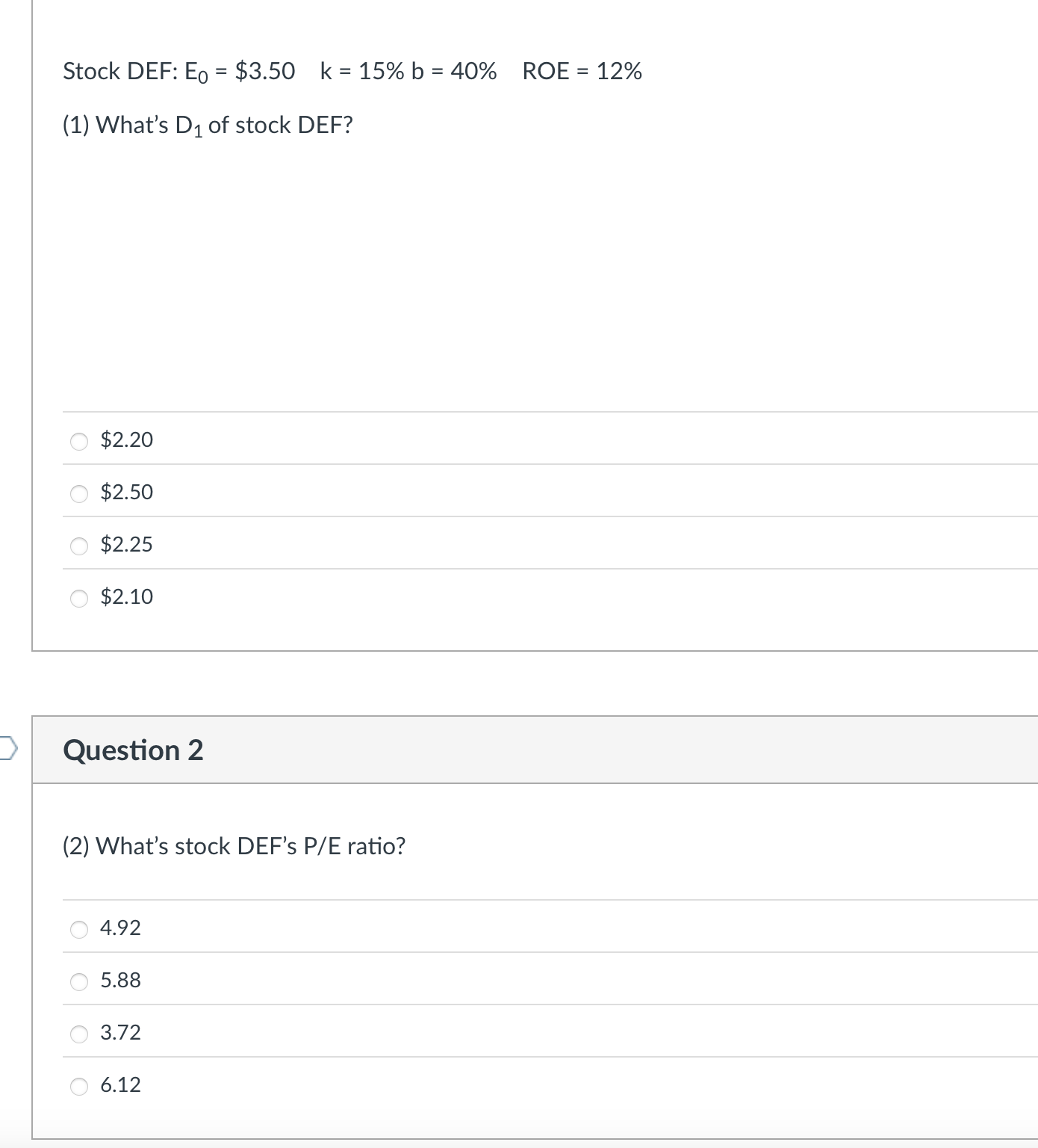 Stock DEF: E _ ( 0 ) = $ 3 . 5 0 , k = 1 5 % b =