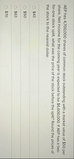 AEP has 4 , 7 0 0 , 0 0 0 shares of common stock