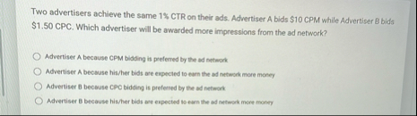 Two advertisers achieve the same 1 % CTR on their