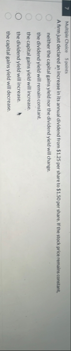 7 Multiple Choice 5 points A firm just declared