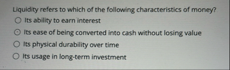 Liquidity refers to which of the following