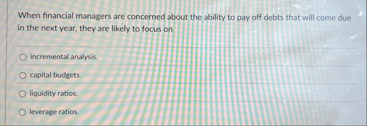 When financial managers are concerned about the
