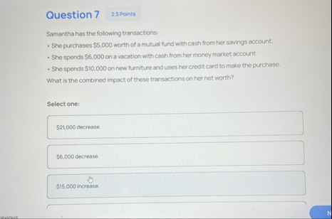 Question 7 Samantha has the following