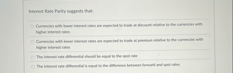 Interest Rate Parity suggests that: q ,