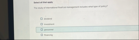 Select all that apply The study of intemational