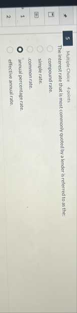 5 Multiple Choice 4 points The interest rate that