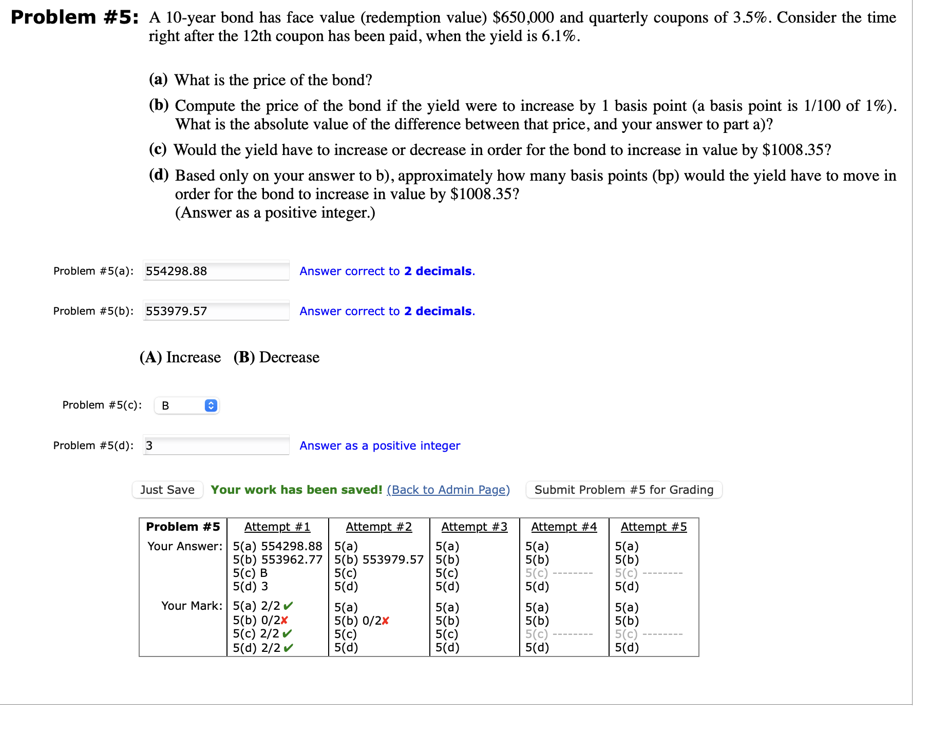 Problem \ # 5 : A 1 0 - year bond has face value