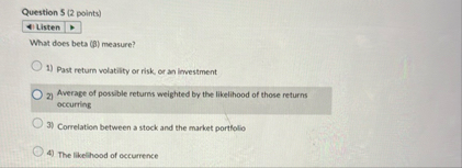 Question 5 ( 2 points ) What does beta ( 9 )