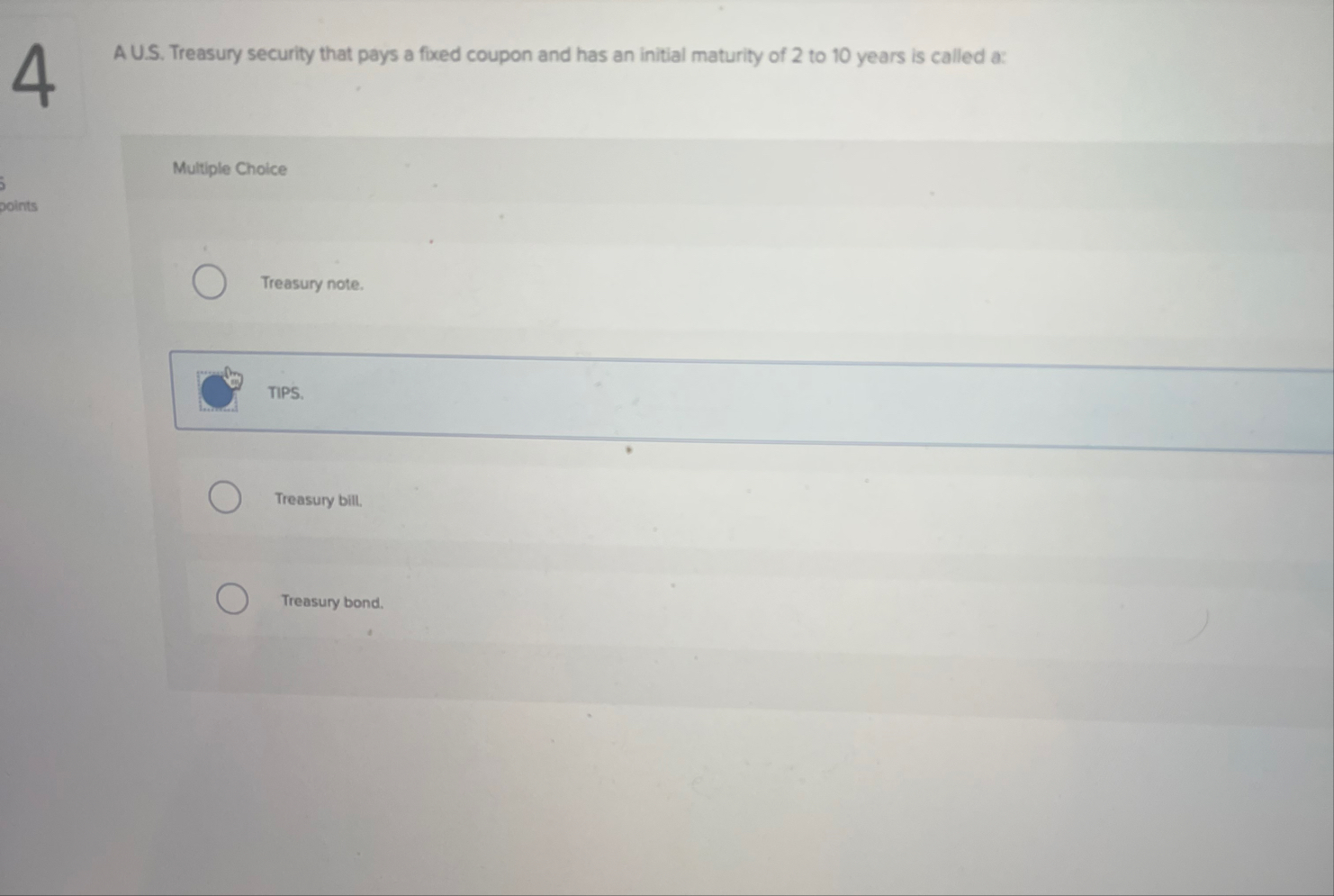 4 A U . S . Treasury security that pays a fixed